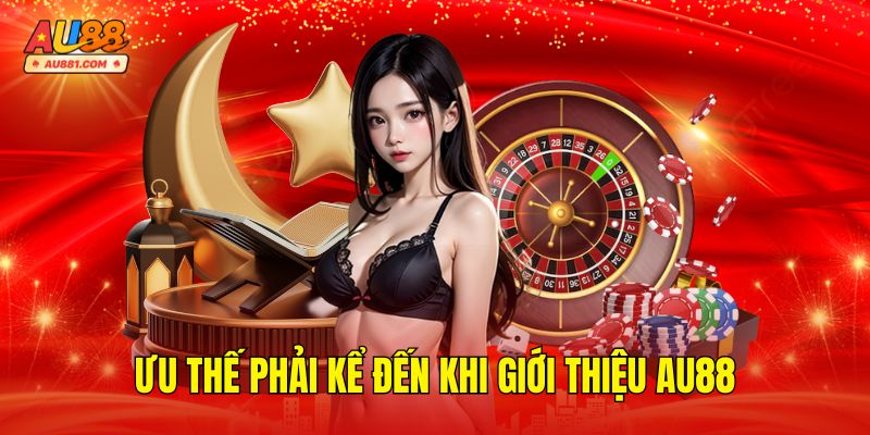 Ưu thế phải kể đến khi giới thiệu AU88