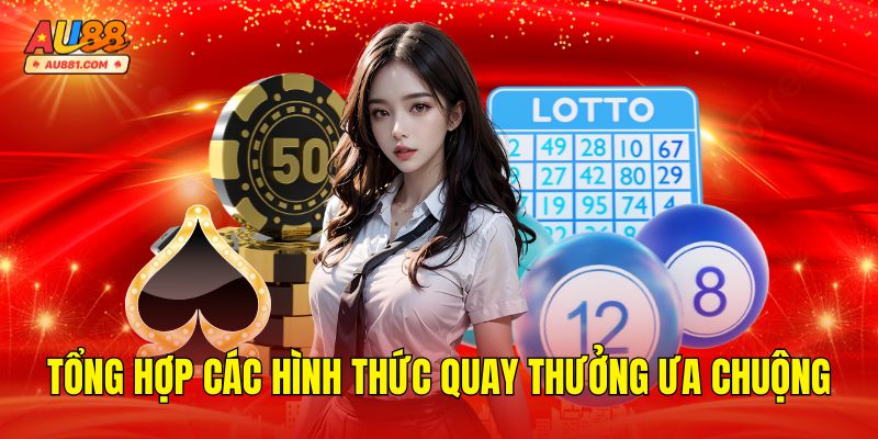 Tổng hợp các hình thức quay thưởng được ưa chuộng
