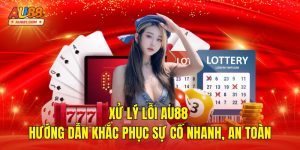 Xử Lý Lỗi AU88 – Khắc Phục Sự Cố Truy Cập Và Chơi Game